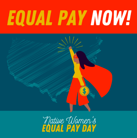 Today is Native Women's Equal Pay Day Women's Law Project