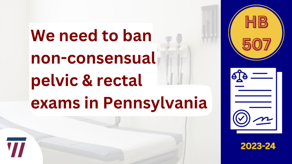 We need to ban nonconsensual pelvic & rectal exams in Pennsylvania